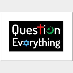 Question Everything Religious Atheist Logic Posters and Art
